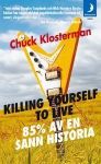 Killing Yourself to Live av Chuck Klosterman